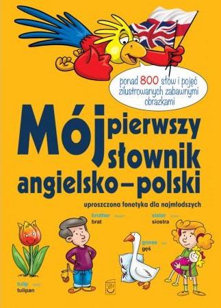 MÓJ PIERWSZY SŁOWNIK ANGIELSKO-POLSKI