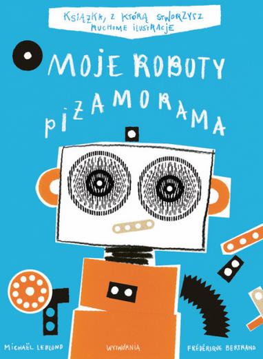 MOJE ROBOTY. PIŻAMORAMA