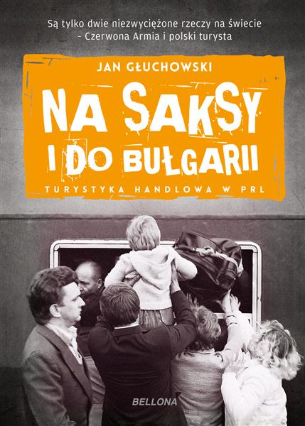 NA SAKSY I DO BUŁGARII. TURYSTYKA HANDLOWA W PRL