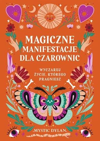 Magiczne manifestacje dla czarownic. Wyczaruj życi