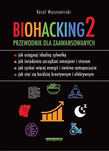 BIOHACKING 2. PRZEWODNIK DLA ZAAWANSOWANYCH
