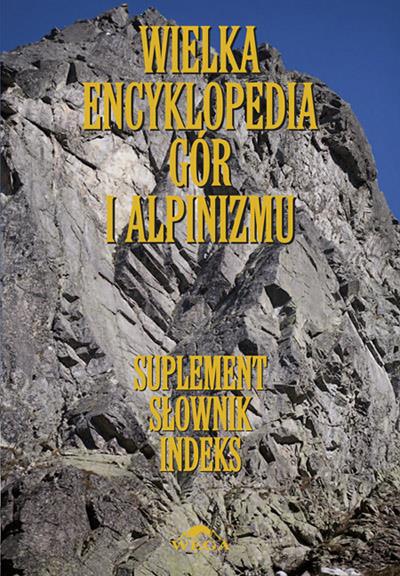 WIELKA ENCYKLOPEDIA GÓR I ALPINIZMU. TOM 7
