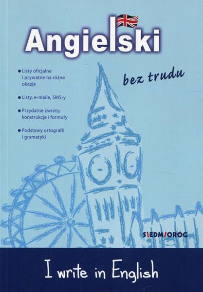 ANGIELSKI BEZ TRUDU. I WRITE IN ENGLISH WYD.2017AN