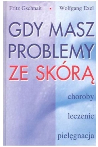 GDY MASZ PROBLEMY ZE SKÓRĄ