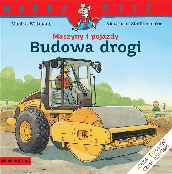 MĄDRA MYSZ. MASZYNY I POJAZDY. BUDOWA DROGI