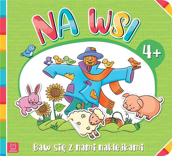 BAW SIĘ Z NAMI NAKLEJKAMI. NA WSI 4+