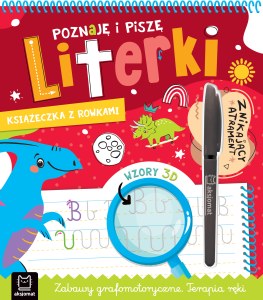 Poznaję i piszę literki. Znikający atrament. Wzory 3D. Zabawy grafomotoryczne. Terapia ręki. Książka z rowkami