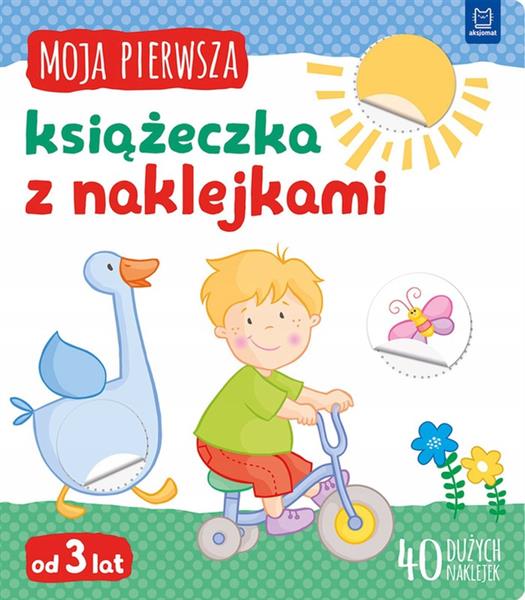 MOJA PIERWSZA KSIĄŻECZKA Z NAKLEJKAMI. OD 3 LAT