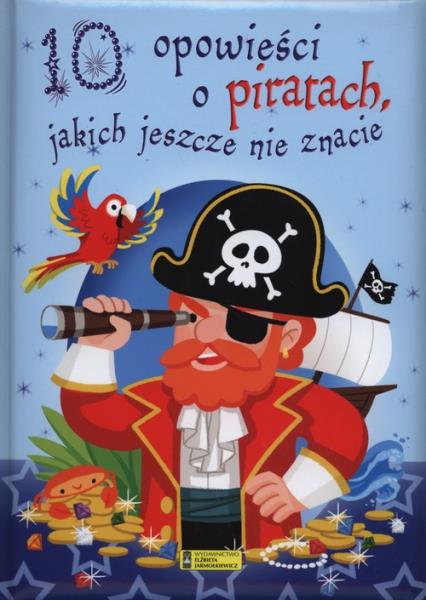 10 OPOWIEŚCI O PIRATACH JAKICH JESZCZE NIE ZNACIE