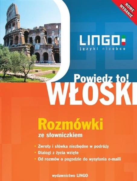 LINGO WŁOSKI POWIEDZ TO! ROZMÓWKI ZE SŁOWNICZKIEM