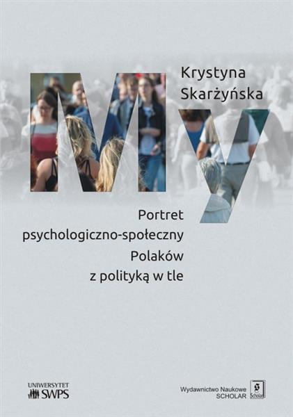 MY. PORTRET PSYCHOLOGICZNO-SPOŁECZNY POLAKÓW Z POL
