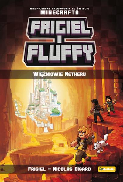 FRIGIEL I FLUFFY. TOM 2. WIĘŹNIOWIE NETHERU