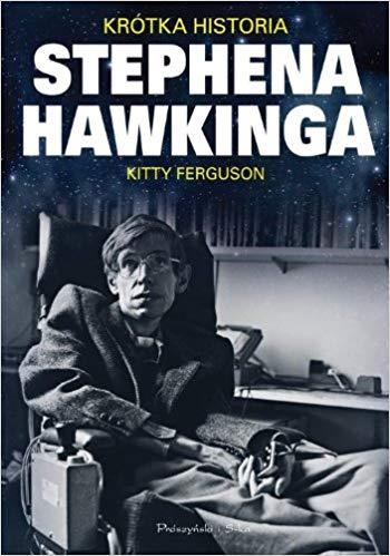KRÓTKA HISTORIA STEPHENA HAWKINGA