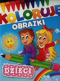 DZIECI, KOLORUJĘ OBRAZKI