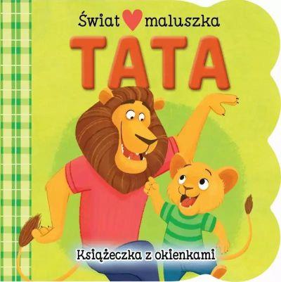 ŚWIAT MALUSZKA. TATA. KSIĄŻECZKA Z OKIENKAMI