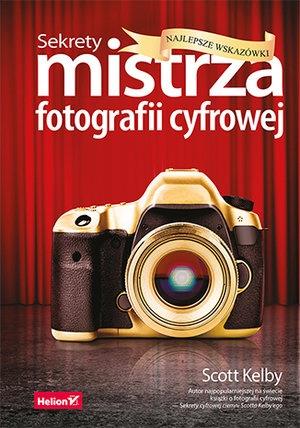 NAJLEPSZE WSKAZÓWKI. SEKRETY MISTRZA FOTOGRAFII CY