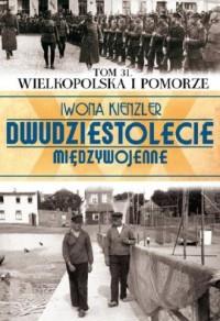 Dwudziestolecie międzywojenne. Tom 31. Wielkopolsk