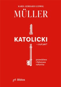 Katolicki, czyli jaki? Prawdziwa i fałszywa reforma