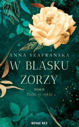 Pałac ze szkła. Tom 2. W blasku zorzy