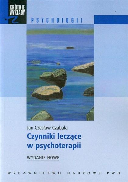 CZYNNIKI LECZĄCE W PSYCHOTERAPII