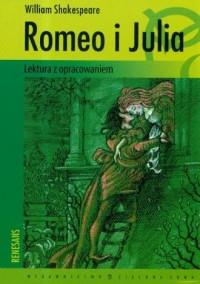 Romeo i Julia. Lektura. Wydanie z opracowaniem