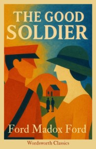 The Good Soldier. Wordsworth Classics wer. angielska