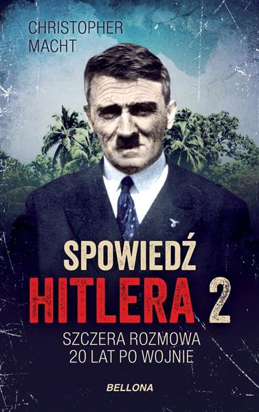 SPOWIEDŹ HITLERA 2. SZCZERA ROZMOWA 20 LAT PO WOJN