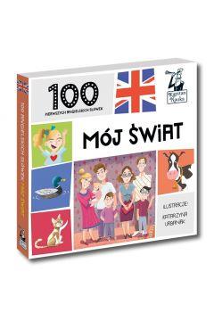 100 PIERWSZYCH ANGIELSKICH SŁÓWEK. MÓJ ŚWIAT