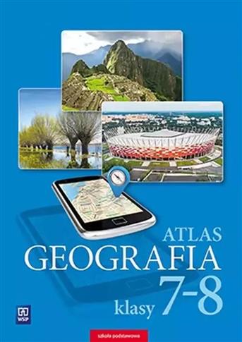 GEOGRAFIA. ATLAS. KLASY 7-8. SZKOŁA PODSTAWOWA, WY