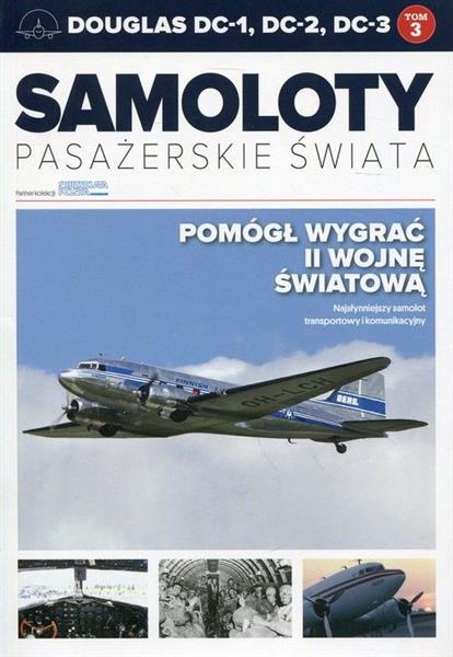 SAMOLOTY PASAŻERSKIE ŚWIATA. TOM 3. DOUGLAS DC-1,