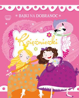BAJKI NA DOBRANOC. KSIĘŻNICZKI