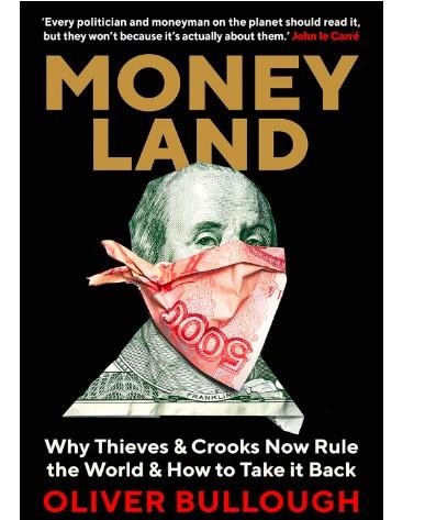 Moneyland: Why Thieves And Crooks Now Rule The Wor