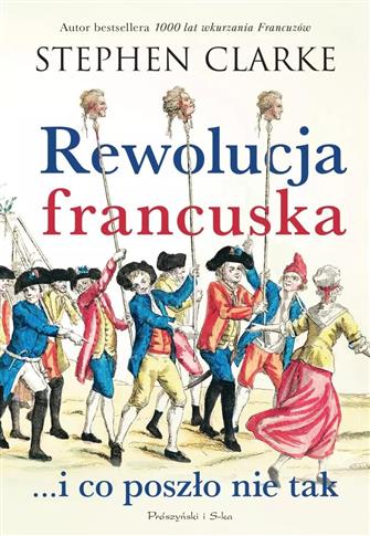 REWOLUCJA FRANCUSKA... I CO POSZŁO NIE TAK