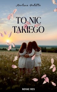 To nic takiego