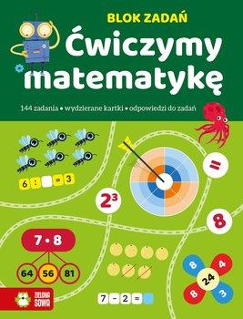 Ćwiczymy matematykę. Blok zadań