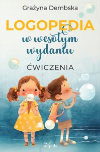 LOGOPEDIA w wesołym wydaniu ćwiczenia
