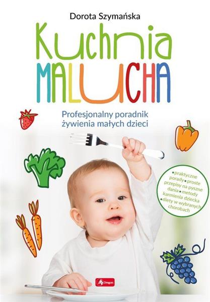 KUCHNIA MALUCHA. PROFESJONALNY PORADNIK ŻYWIENIA