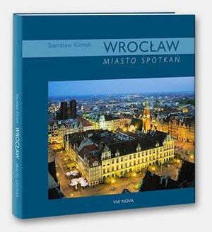 WROCŁAW. MIASTO SPOTKAŃ