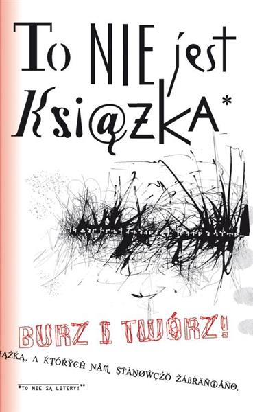 TO NIE JEST KSIĄŻKA. BURZ I TWÓRZ