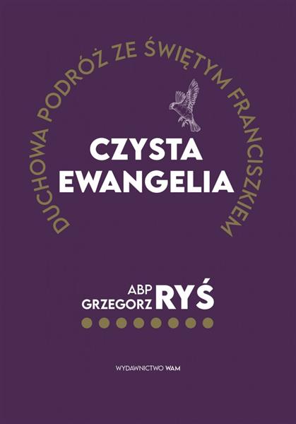 CZYSTA EWANGELIA. DUCHOWA PODRÓŻ ZE ŚW. FRANCISZKI
