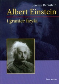 ALBERT EINSTEIN I GRANICE FIZYKI