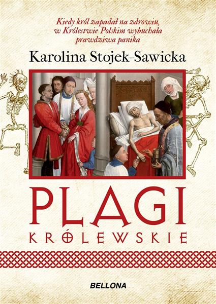 PLAGI KRÓLEWSKIE. O ZDROWIU I CHOROBACH POLSKICH K