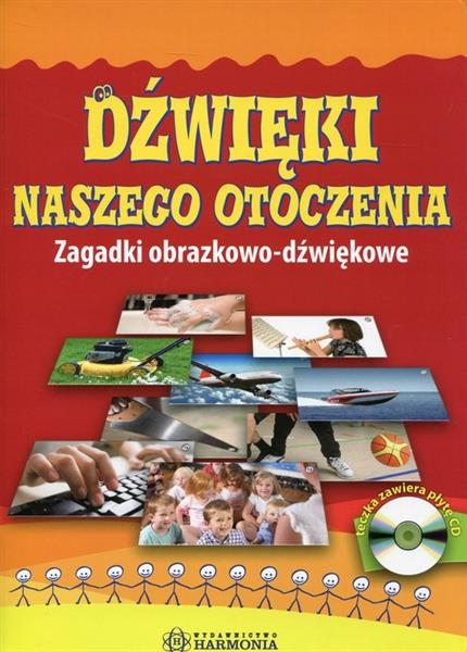 DŹWIĘKI NASZEGO OTOCZENIA. ZAGADKI OBRAZKOWO-DŹWIĘ