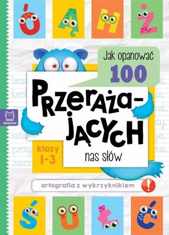JAK OPANOWAĆ 100 PRZERAŻAJĄCYCH NAS SŁÓW