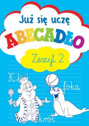 JUŻ SIĘ UCZĘ. ABECADŁO. ZESZYT 2