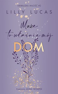 Może to właśnie mój dom. Hawajska miłość. Tom 2