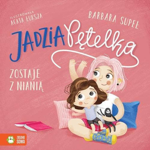 JADZIA PETELKA ZOSTAJE Z NIANIĄ