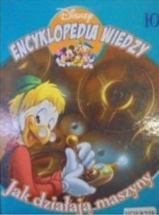 ENCYKLOPEDIA WIEDZY TOM 10- JAK DZIAŁAJĄ MASZYNY