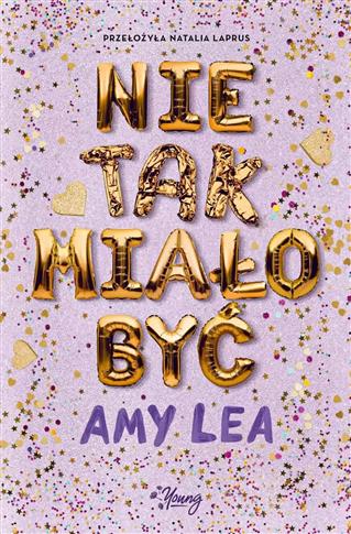 NIE TAK MIAŁO BYĆ - AMY LEA