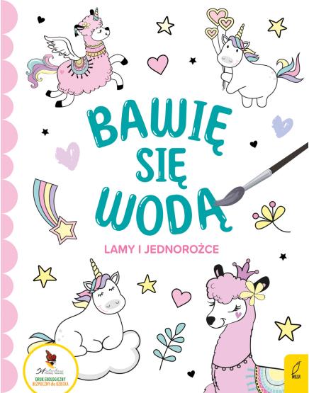 BAWIĘ SIĘ WODĄ. LAMY I JEDNOROŻCE